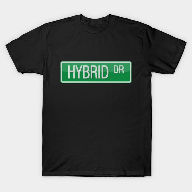 Hybrid Drive Road Sign T-Shirt by reapolo